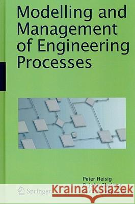 Modelling and Management of Engineering Processes Peter Heisig P. John Clarkson Sandor Vajna 9781849961981 Not Avail