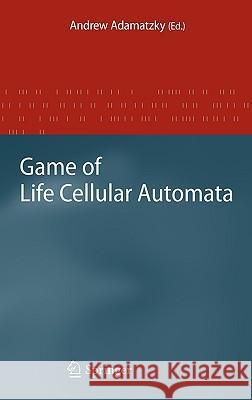 Game of Life Cellular Automata Andrew Adamatzky 9781849962162 Springer