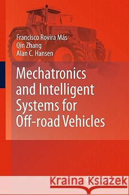 Mechatronics and Intelligent Systems for Off-Road Vehicles Rovira Más, Francisco 9781849964678