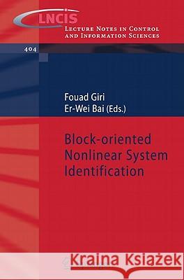 Block-oriented Nonlinear System Identification Fouad Giri, Er-Wei Bai 9781849965125 Springer London Ltd