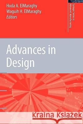 Advances in Design Hoda A. ElMaraghy Waguih H. Elmaraghy 9781849965415