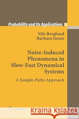 Noise-Induced Phenomena in Slow-Fast Dynamical Systems: A Sample-Paths Approach Berglund, Nils 9781849965477 Not Avail