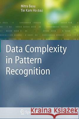Data Complexity in Pattern Recognition Mitra Basu Tin Kam Ho 9781849965576