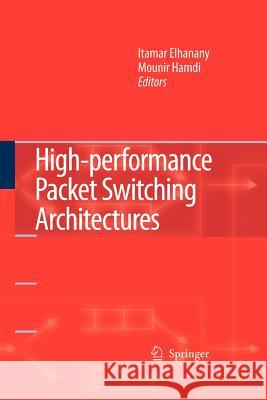 High-Performance Packet Switching Architectures Elhanany, Itamar 9781849965705 Not Avail