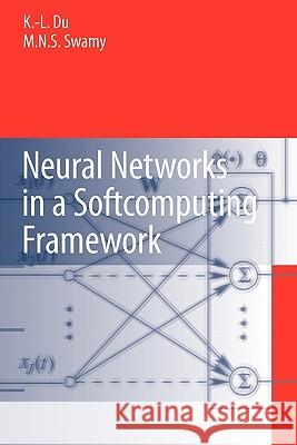 Neural Networks in a Softcomputing Framework Ke-Lin Du, M.N.S. Swamy 9781849965743 Springer London Ltd