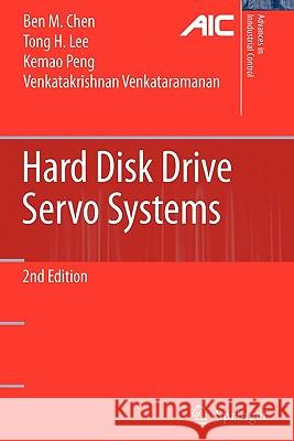 Hard Disk Drive Servo Systems Ben M. Chen Tong Heng Lee Kemao Peng 9781849965750