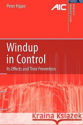 Windup in Control: Its Effects and Their Prevention Hippe, Peter 9781849965798 Springer