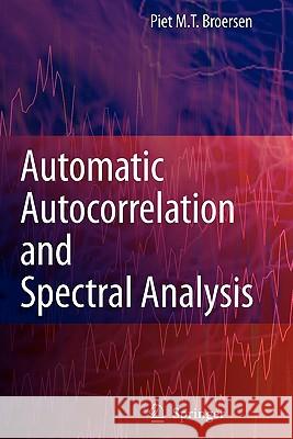 Automatic Autocorrelation and Spectral Analysis Petrus M.T. Broersen 9781849965811 Springer London Ltd