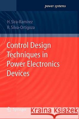 Control Design Techniques in Power Electronics Devices Hebertt J. Sira-Ramirez Ramon Silva-Ortigoza 9781849966054 Springer