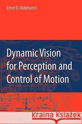 Dynamic Vision for Perception and Control of Motion Ernst Dieter Dickmanns 9781849966337 Springer
