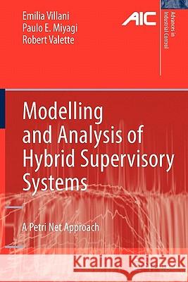 Modelling and Analysis of Hybrid Supervisory Systems: A Petri Net Approach Villani, Emilia 9781849966375