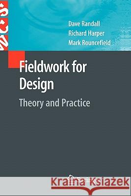 Fieldwork for Design: Theory and Practice Randall, David 9781849966474 Not Avail