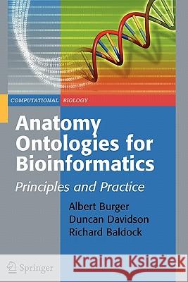 Anatomy Ontologies for Bioinformatics: Principles and Practice Burger, Albert 9781849966665 Springer