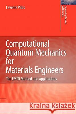 Computational Quantum Mechanics for Materials Engineers: The Emto Method and Applications Vitos, Levente 9781849966856