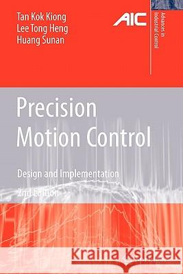 Precision Motion Control: Design and Implementation Tan, Kok Kiong 9781849967044