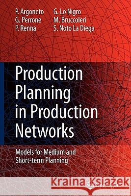 Production Planning in Production Networks: Models for Medium and Short-Term Planning Argoneto, Pierluigi 9781849967167 Not Avail