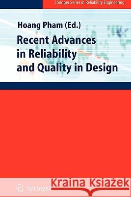 Recent Advances in Reliability and Quality in Design H. Pham 9781849967297 Springer
