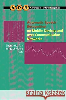 Automatic Speech Recognition on Mobile Devices and Over Communication Networks Tan, Zheng-Hua 9781849967365 Springer