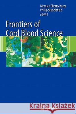 Frontiers of Cord Blood Science Niranjan Bhattacharya Phillip Stubblefield 9781849967426 Springer