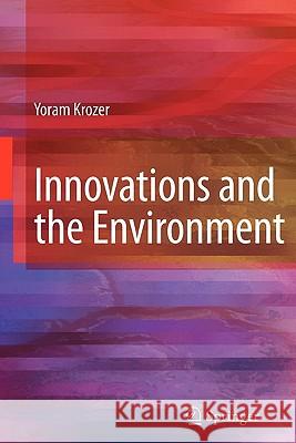 Innovations and the Environment Yoram Krozer 9781849967501 Springer London Ltd