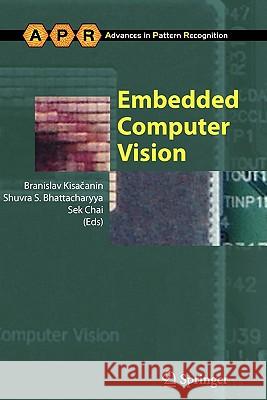 Embedded Computer Vision Branislav Kisacanin Shuvra S. Bhattacharyya Sek Chai 9781849967761 Springer