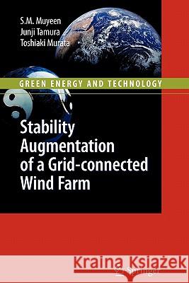 Stability Augmentation of a Grid-Connected Wind Farm Muyeen, S. M. 9781849967808