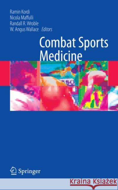Combat Sports Medicine Ramin Kordi Nicola Maffulli Randall R. Wroble 9781849967921 Springer