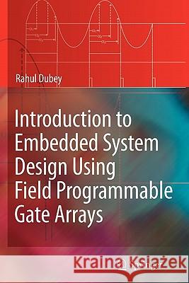 Introduction to Embedded System Design Using Field Programmable Gate Arrays Springer 9781849968157 Springer