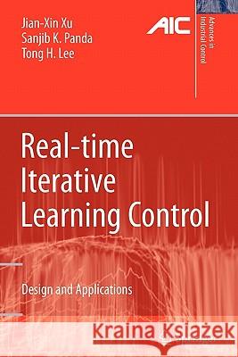Real-Time Iterative Learning Control: Design and Applications Xu, Jian-Xin 9781849968249 Springer