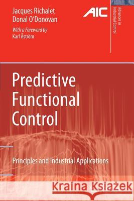 Predictive Functional Control: Principles and Industrial Applications Åström, Karl E. 9781849968454 Springer