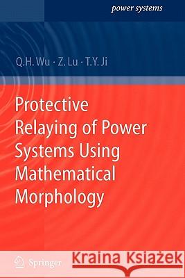 Protective Relaying of Power Systems Using Mathematical Morphology Springer 9781849968461 Springer