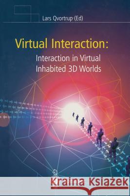 Virtual Interaction: Interaction in Virtual Inhabited 3D Worlds Lars Qvortrup 9781849968638