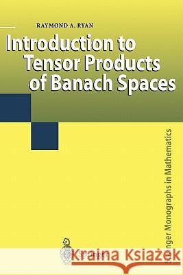 Introduction to Tensor Products of Banach Spaces Raymond A. Ryan 9781849968720 Not Avail
