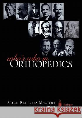 Who's Who in Orthopedics Seyed B. Mostofi 9781849969154