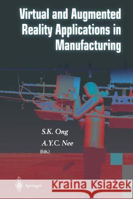 Virtual and Augmented Reality Applications in Manufacturing S. K. Ong A. y. C. Nee 9781849969215 Not Avail