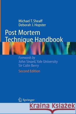 Post Mortem Technique Handbook Michael T. Sheaff Deborah J. Hopster J. H. Sinard 9781849969277