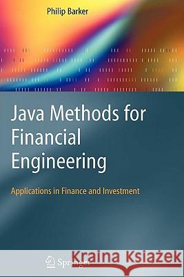 Java Methods for Financial Engineering: Applications in Finance and Investment Philip Barker 9781849969321