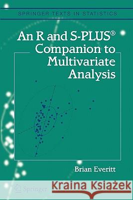 An R and S-Plus Companion to Multivariate Analysis Everitt, Brian S. 9781849969444 Not Avail