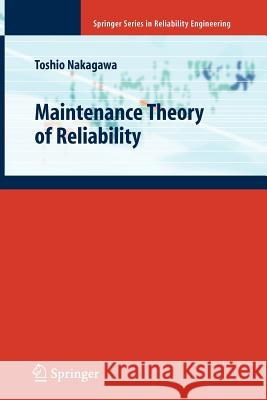 Maintenance Theory of Reliability Toshio Nakagawa 9781849969666