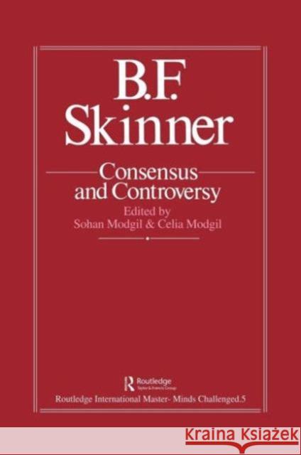 B.F. Skinner: Consensus and Controversy Modgil, Sohan 9781850000266 Routledge