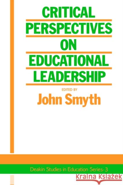 Critical Perspectives on Educational Leadership Smyth, John 9781850005254 Routledge