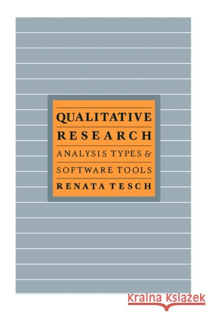Qualitative Research: Analysis Types and Software Renata Tesch Tesch Renat Tesch Renata 9781850006091 Routledge