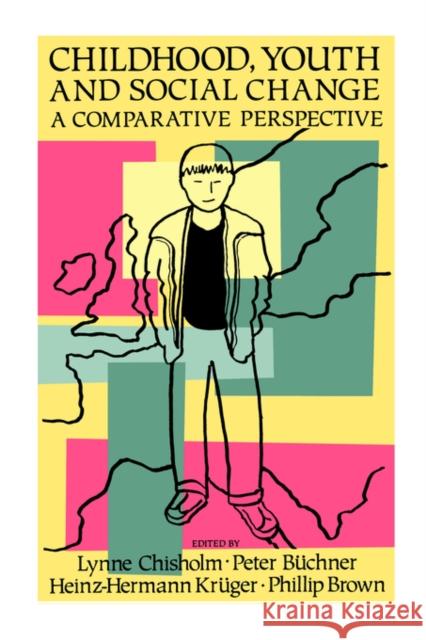 Childhood, Youth and Social Change: A Comparative Perspective Chisholm, Lynne 9781850006510