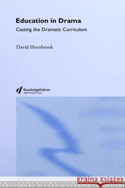 Education in Drama Hornbrook, David 9781850007203 Routledge
