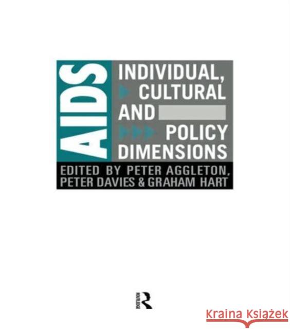 Aids: Individual, Cultural and Policy Dimensions Aggleton, Peter 9781850007630 Routledge