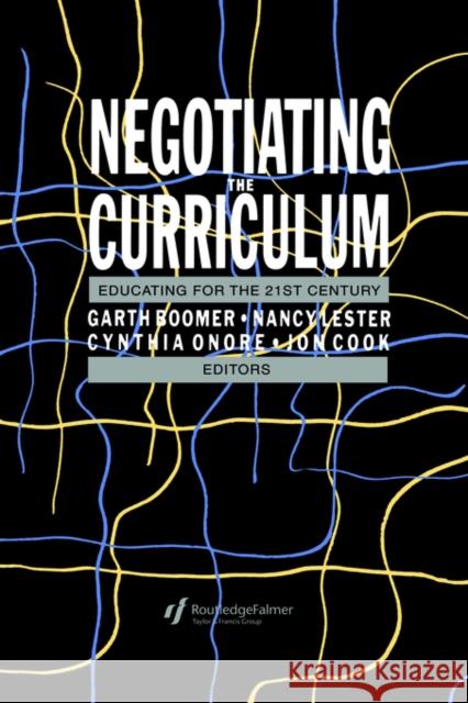 Negotiating the Curriculum: Educating For The 21st Century Boomer, Garth 9781850009313