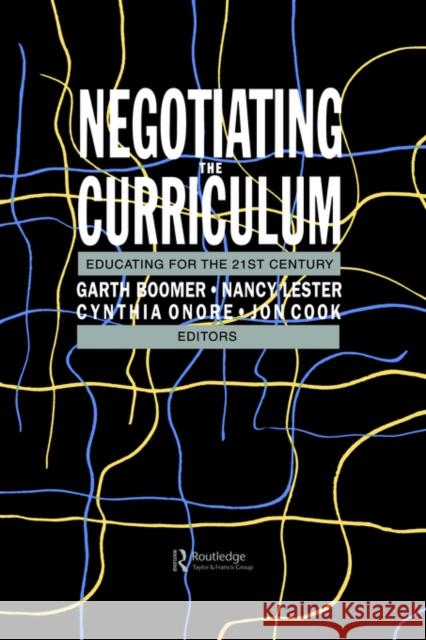 Negotiating the Curriculum: Educating For The 21st Century Boomer, Garth 9781850009375