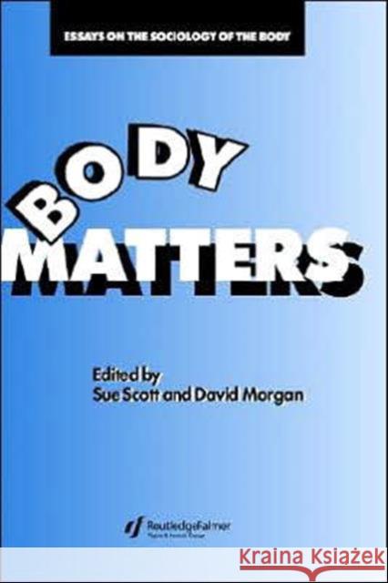 Body Matters: Essays On The Sociology Of The Body Scott, Sue 9781850009429 Routledge