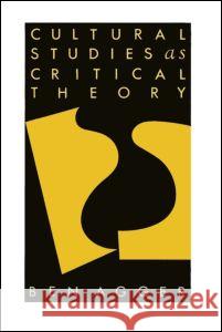Cultural Studies as Critical Theory Ben Agger   9781850009641 Taylor & Francis