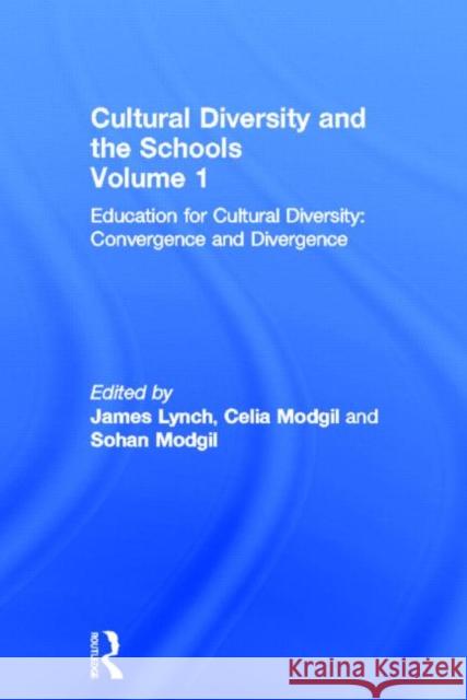 Education Cultural Diversity: Convergence and Divergence Volume 1 Lynch, James 9781850009894
